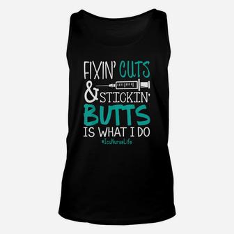 Icu Nurse Fixin Cuts Stickin Butts Is What I Do Proud Nursing Gift Unisex Tank Top - Seseable