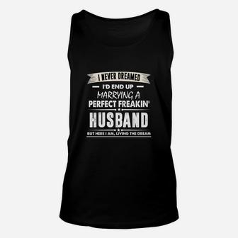 I'd End Up Marrying A Perfect Freakin' Husband Gift Proud Couple Husband And Wife I'd End Up Marrying A Perfect Freakin' Husband Unisex Tank Top - Seseable