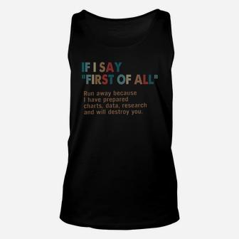 If A Say First Of All Run Away Because I Have Prepared Charts Data Vintage Unisex Tank Top - Seseable