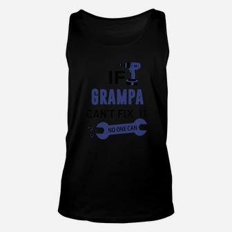 If Grampa Can't Fix It No One Can T-shirts Unisex Tank Top - Seseable