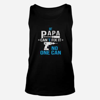 If Papa Cant Fix It No One Can, best christmas gifts for dad Unisex Tank Top - Seseable