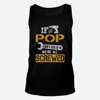 If Pop Can't Fix It We're All Screwed Funny Name T-shirt Unisex Tank Top - Seseable