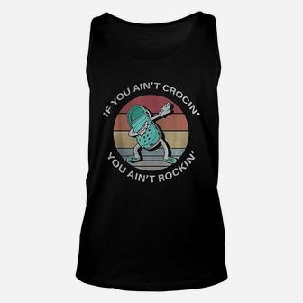 If You Aint Crocing You Aint Rocking Vintage Retro 60s 70s Unisex Tank Top - Seseable