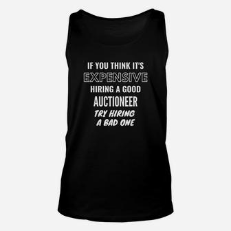 If You Think It Is Expensive Hiring A Bad Auctioneer Try Hiri Unisex Tank Top - Seseable