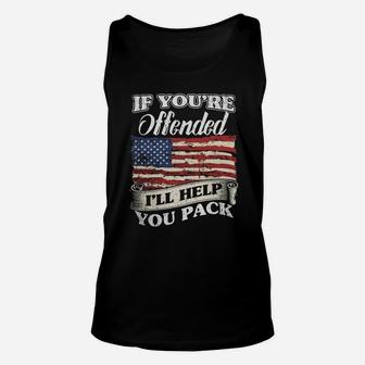 If You're Offended I'll Help You Pack Flag Political Patriotic America T-shirt Unisex Tank Top - Seseable