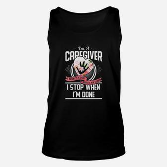 Im A Caregiver I Dont Stop When I Am Tired Caregivers Gift Unisex Tank Top | Seseable CA