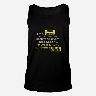 Im A Dollar General Addict On The Road To Recovery Just Kidding I Am On The Road To Another Dollar General Unisex Tank Top - Seseable