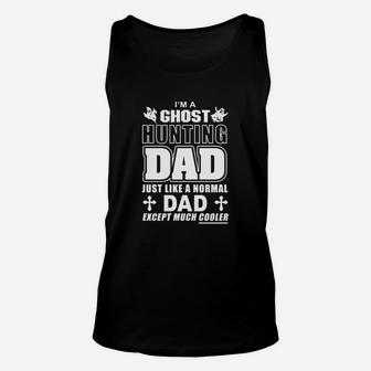 Im A Ghost Hunting Dad Fathers Unisex Tank Top - Seseable