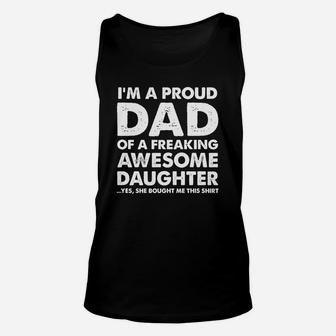 I'm A Proud Dad Of A Freaking Awesome Daughter Unisex Tank Top - Seseable