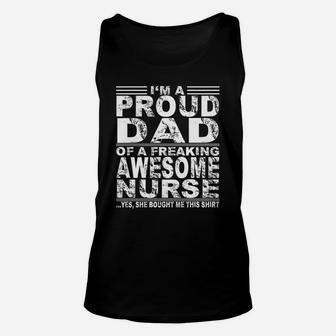 Im A Proud Dad Of A Freaking Awesome Nurse Unisex Tank Top - Seseable