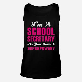 Im A School Secretary Do You Have A Superpower Unisex Tank Top - Seseable
