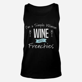 Im A Simple Woman Wine And Frenchies French Bulldog Unisex Tank Top - Seseable