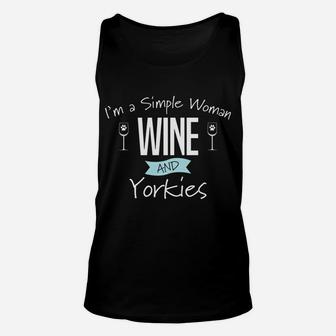 Im A Simple Woman Wine And Yorkies Funny Dog Unisex Tank Top - Seseable