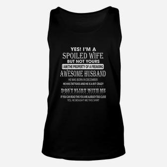 Im A Spoiled Wife My Husband Was Born In December Unisex Tank Top - Seseable
