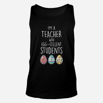 Im A Teacher With Eggcellent Students Easter Egg Unisex Tank Top - Seseable