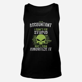 I'm An Accountant I Can't Fix Stupid But I Can Amortize It Unisex Tank Top - Seseable
