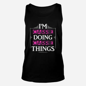 Im Carrie Doing Carrie Things Funny First Name Gift Unisex Tank Top - Seseable