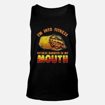 Im Into Fitness Burrito Fitness In My Mouth Burrito Lover Unisex Tank Top - Seseable