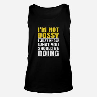 Im Not Bossy I Just Know What You Should Be Doing Unisex Tank Top - Seseable