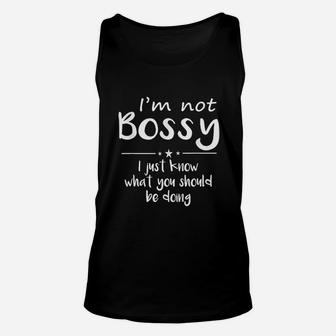 Im Not Bossy I Just Know What You Should Be Doing Unisex Tank Top - Seseable
