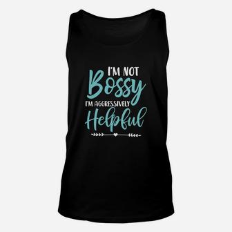 Im Not Bossy Im Aggressively Helpful I Am The Boss Unisex Tank Top - Seseable