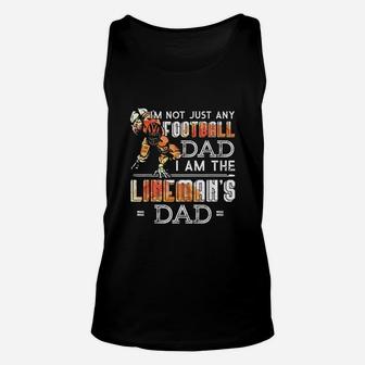 Im Not Just Any Football Dad I Am The Lineman's Dad Team Unisex Tank Top - Seseable
