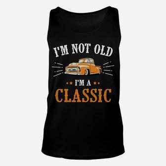 Im Not Old Im A Classic Vintage Car Truck Birthday Unisex Tank Top - Seseable