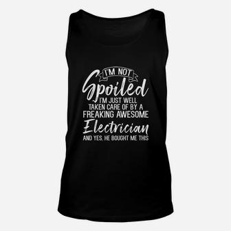 Im Not Spoiled Freaking Awesome Electrician Wife Girlfriend Unisex Tank Top - Seseable