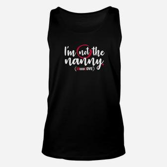Im Not The Nanny Real Mom Dad Parents By Mixedlove Unisex Tank Top - Seseable