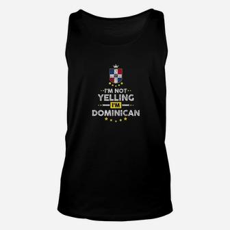 I'm Not Yelling, I'm Dominican | Dominican Republic Unisex Tank Top - Seseable