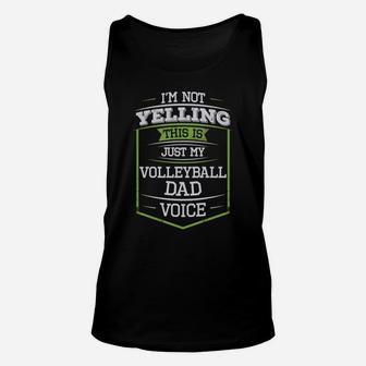 Im Not Yelling This Is Just My Volleyball Dad Voice Unisex Tank Top - Seseable