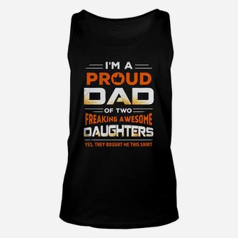 I'm Proud Dad Of Two Freaking Awesome Daughters Unisex Tank Top - Seseable