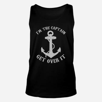 I'm The Captain Get Over It - Funny Boat Captain T-shirt Unisex Tank Top - Seseable