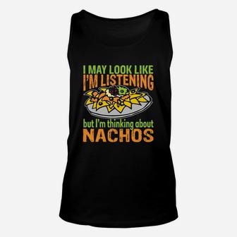 I'm Thinking About Nachos Funny Nachos T-shirt Unisex Tank Top
