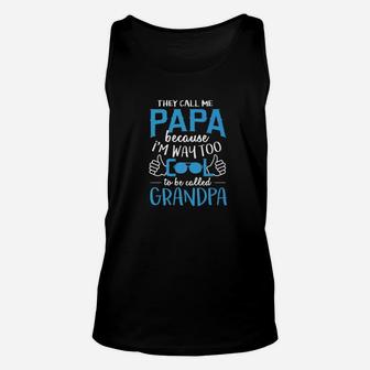 Im Way Too Cool To Be Called Grandpa Funny Papa Shirt Unisex Tank Top - Seseable