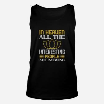 In Heaven All The Interesting People Are Missing Unisex Tank Top - Seseable