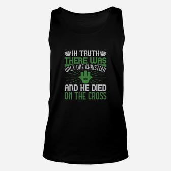 In Truththere Was Only One Christian And He Died On The Cross Unisex Tank Top - Seseable