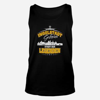 Ingolstadt Geboren Unisex TankTop, Stadt der Legenden Schwarz Tee - Seseable