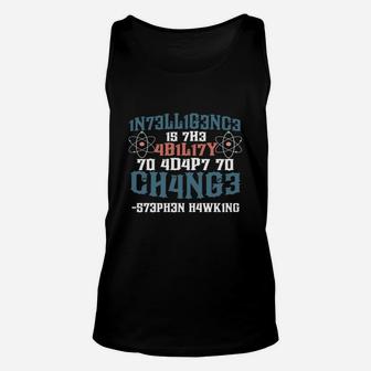 Intelligence Is The Ability To Adapt To Change Tee Shirts Unisex Tank Top - Seseable