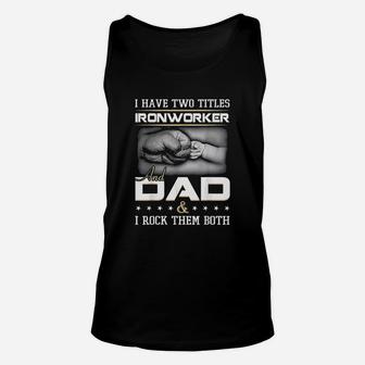 Ironworker And Dad Unisex Tank Top - Seseable
