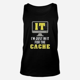 It I'm Just In It For The Cache For Computer Programmer Unisex Tank Top - Seseable