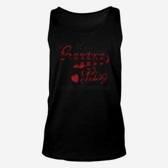 It Is A Grandma Thing You Would Not Understand Unisex Tank Top - Seseable