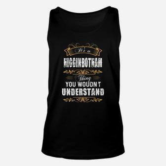 It Is A Higginbotham Thing You Would Not Understand Name Unisex Tank Top - Seseable
