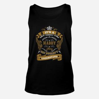 It Is A Maddy Thing You Would Not Understand Name Unisex Tank Top - Seseable