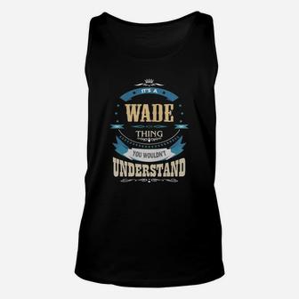 It Is A Wade Thing You Would Not Understand Unisex Tank Top - Seseable