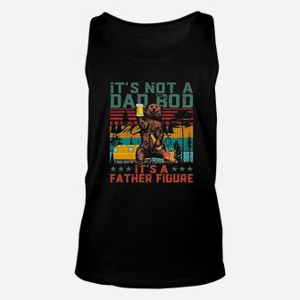 It Is Not A Dad Bod It Is A Father Figure Unisex Tank Top - Seseable