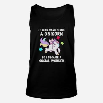 It Was Hard Being A Unicorn Funny Social Worker Unisex Tank Top - Seseable
