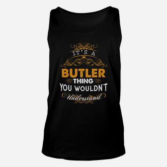 Its A Butler Thing You Wouldnt Understand Names Unisex Tank Top - Seseable
