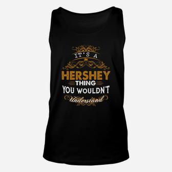 Its A Hershey Thing You Wouldnt Understand - Hershey T Shirt Hershey Hoodie Hershey Family Hershey Tee Hershey Name Hershey Lifestyle Hershey Shirt Hershey Names Unisex Tank Top - Seseable