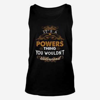 Its A Powers Thing You Wouldnt Understand - Powers T Shirt Powers Hoodie Powers Family Powers Tee Powers Name Powers Lifestyle Powers Shirt Powers Names Unisex Tank Top - Seseable